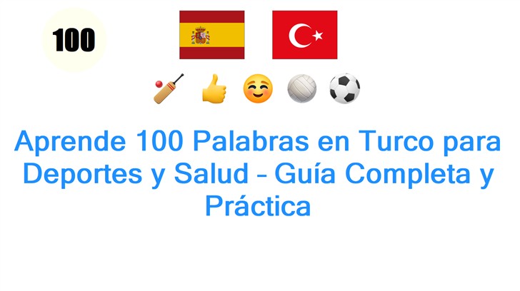 Aprende 100 Palabras en Turco para Deportes y Salud – Guía Completa y Práctica
